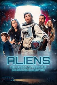 فيلم Aliens Abducted My Parents and Now I Feel Kinda Left Out 2023 مترجم فيلم Aliens Abducted My Parents and Now I Feel Kinda Left Out 2023 مترجم