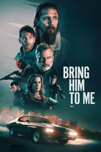 فيلم Bring Him to Me 2023 مترجم فيلم Bring Him to Me 2023 مترجم