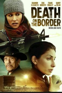 فيلم Death on the Border 2023 مترجم فيلم Death on the Border 2023 مترجم