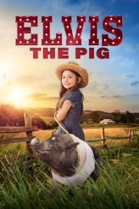 فيلم Elvis the Pig 2022 مترجم فيلم Elvis the Pig 2022 مترجم