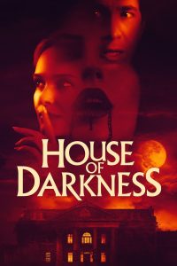 فيلم House of Darkness 2022 مترجم فيلم House of Darkness 2022 مترجم