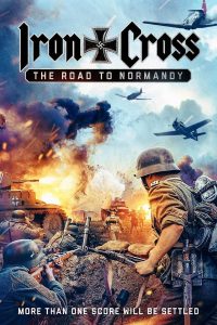فيلم Iron Cross: The Road to Normandy 2022 مترجم فيلم Iron Cross: The Road to Normandy 2022 مترجم