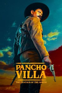 مسلسل Pancho Villa: The Centaur of the North موسم 1 حلقة 8 مسلسل Pancho Villa: The Centaur of the North موسم 1 حلقة 8