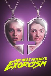 فيلم My Best Friend's Exorcism 2022 مترجم فيلم My Best Friend's Exorcism 2022 مترجم