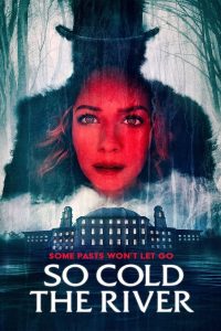 فيلم So Cold the River 2022 مترجم فيلم So Cold the River 2022 مترجم