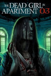 فيلم The Dead Girl in Apartment 03 2022 مترجم فيلم The Dead Girl in Apartment 03 2022 مترجم