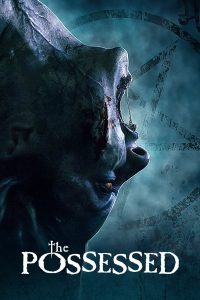 فيلم The Possessed 2021 مترجم فيلم The Possessed 2021 مترجم