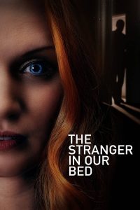 فيلم The Stranger in Our Bed 2022 مترجم فيلم The Stranger in Our Bed 2022 مترجم