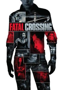 فيلم Fatal Crossing 2018 مترجم فيلم Fatal Crossing 2018 مترجم