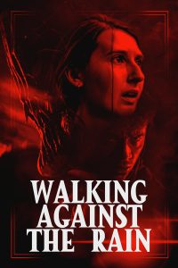 فيلم Walking Against the Rain 2022 مترجم فيلم Walking Against the Rain 2022 مترجم