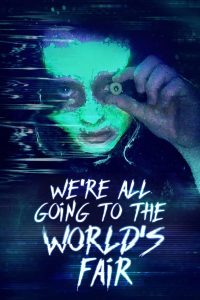 فيلم We're All Going to the World's Fair 2021 مترجم فيلم We're All Going to the World's Fair 2021 مترجم