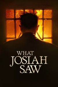 فيلم What Josiah Saw 2021 مترجم فيلم What Josiah Saw 2021 مترجم