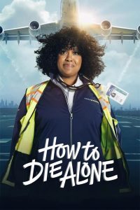 مسلسل How to Die Alone موسم 1 حلقة 8 والاخيرة مسلسل How to Die Alone موسم 1 حلقة 8 والاخيرة