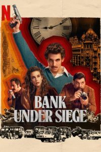 مسلسل Bank Under Siege موسم 1 حلقة 5 والاخيرة مسلسل Bank Under Siege موسم 1 حلقة 5 والاخيرة