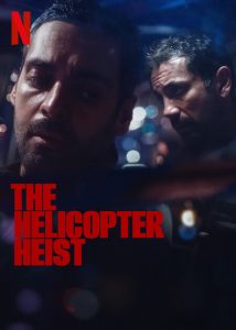 مسلسل The Helicopter Heist موسم 1 حلقة 8 والاخيرة مسلسل The Helicopter Heist موسم 1 حلقة 8 والاخيرة